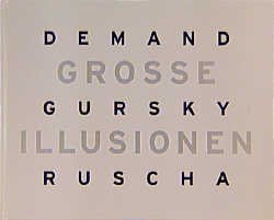 Thomas Demand - Andreas Gursky - Edward Ruscha - Grosse“ – Bücher